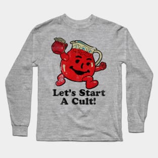 let's start a cult! Long Sleeve T-Shirt